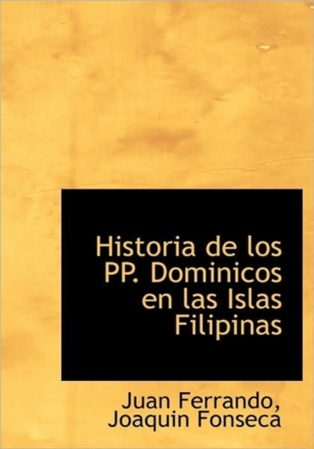Historia de Los Pp. Dominicos En Las Islas Filipinas, Hardback Book