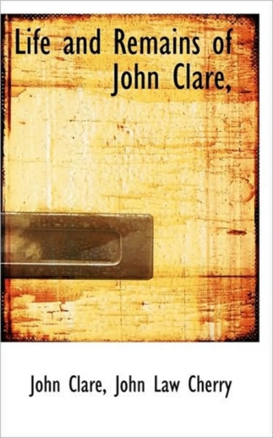 Life and Remains of John Clare,, Paperback / softback Book