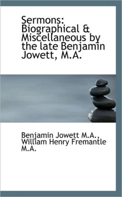 Sermons : Biographical & Miscellaneous by the Late Benjamin Jowett, M.A., Paperback / softback Book