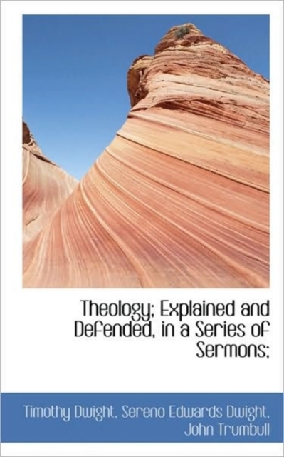 Theology; Explained and Defended, in a Series of Sermons;, Paperback / softback Book