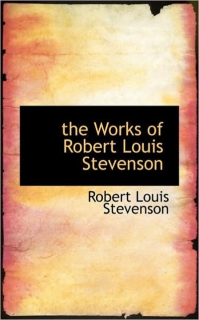 The Works of Robert Louis Stevenson, Paperback / softback Book