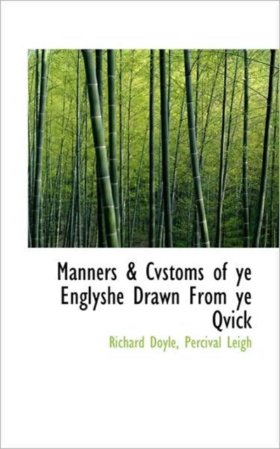 Manners & Cvstoms of Ye Englyshe Drawn from Ye Qvick, Paperback / softback Book