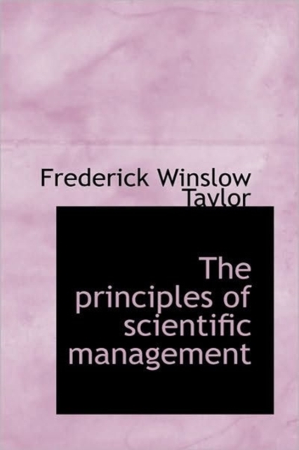 The Principles of Scientific Management, Hardback Book