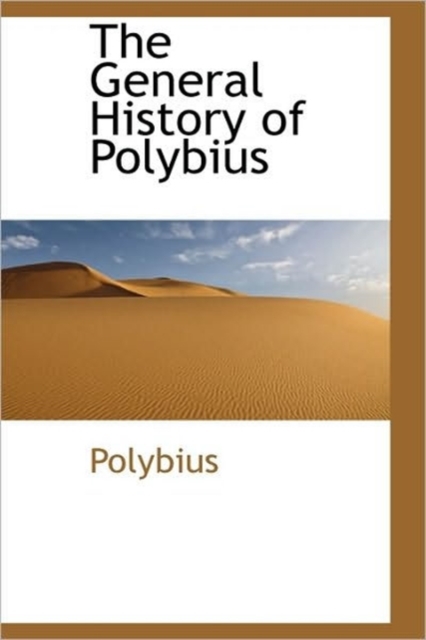 The General History of Polybius, Hardback Book