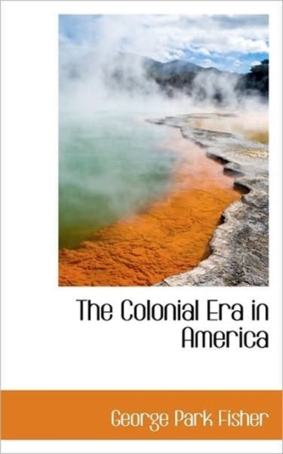 The Colonial Era in America, Paperback / softback Book