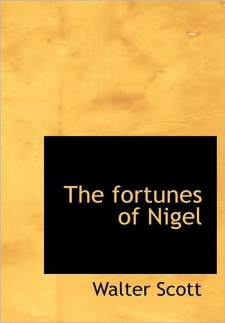 The Fortunes of Nigel, Hardback Book