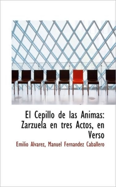 El Cepillo de Las Nimas : Zarzuela En Tres Actos, En Verso, Paperback / softback Book