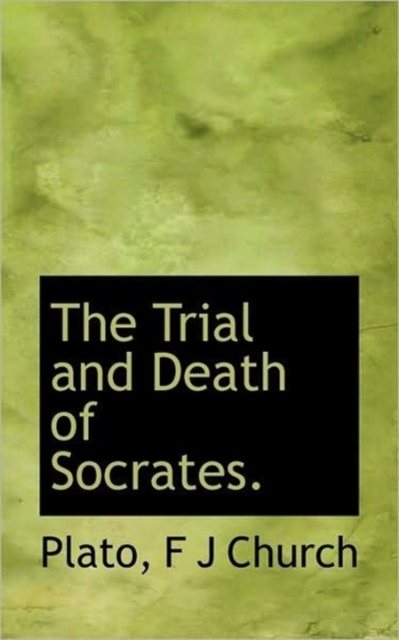 The Trial and Death of Socrates., Hardback Book