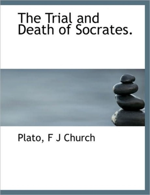 The Trial and Death of Socrates., Paperback / softback Book