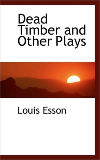 Dead Timber and Other Plays, Paperback / softback Book