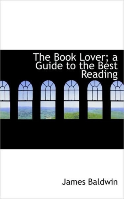 The Book Lover; A Guide to the Best Reading, Paperback / softback Book