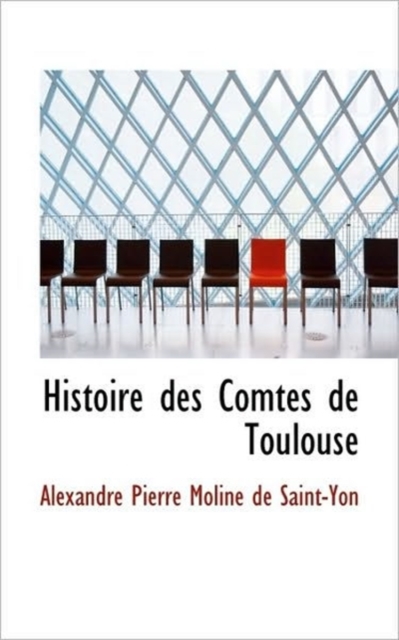 Histoire Des Comtes de Toulouse, Paperback / softback Book