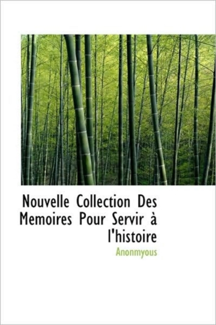 Nouvelle Collection Des M Moires Pour Servir L'Histoire, Hardback Book