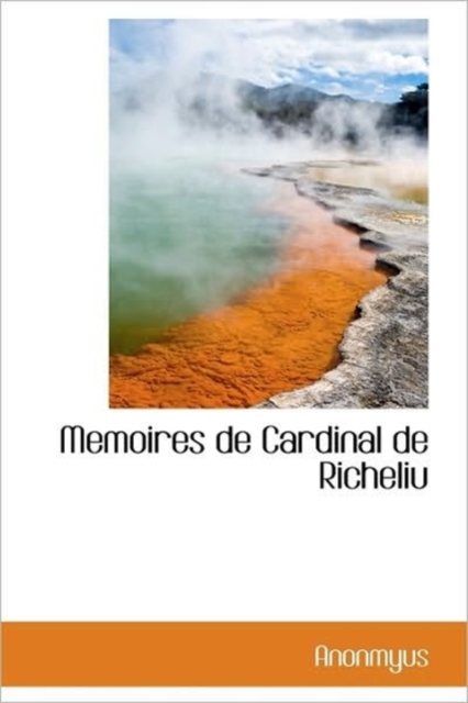 Memoires de Cardinal de Richeliu, Hardback Book