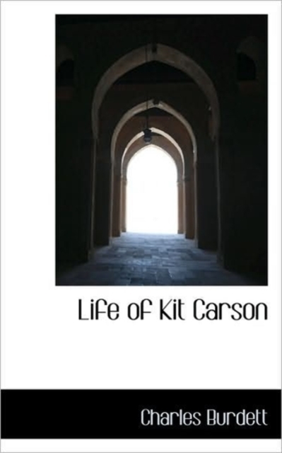 Life of Kit Carson, Hardback Book