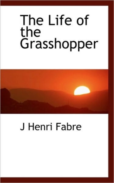 The Life of the Grasshopper, Hardback Book