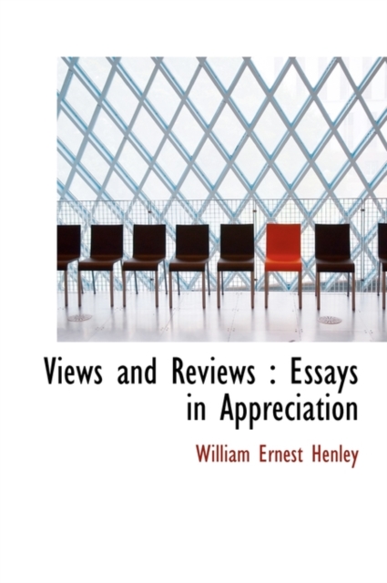 Views and Reviews : Essays in Appreciation, Hardback Book