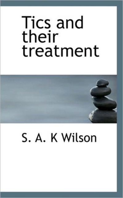 Tics and Their Treatment, Paperback / softback Book