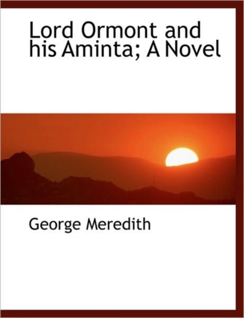 Lord Ormont and His Aminta; A Novel, Hardback Book