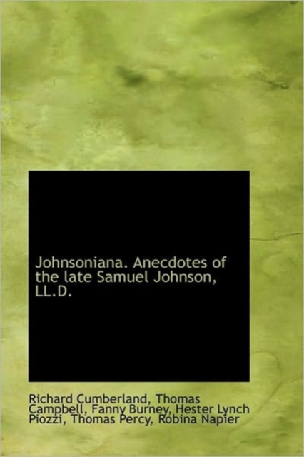Johnsoniana. Anecdotes of the Late Samuel Johnson, LL.D., Hardback Book