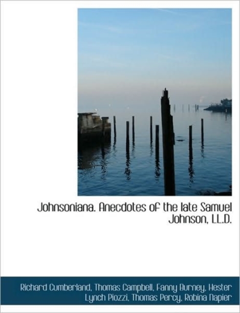 Johnsoniana. Anecdotes of the Late Samuel Johnson, LL.D., Paperback / softback Book