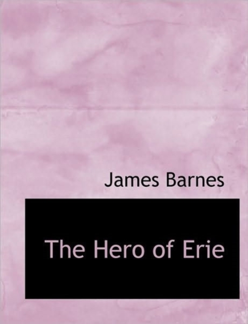 The Hero of Erie, Paperback / softback Book