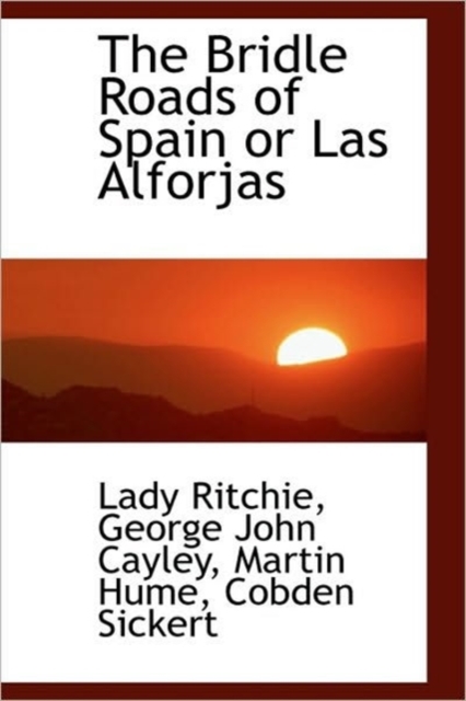 The Bridle Roads of Spain or Las Alforjas, Hardback Book