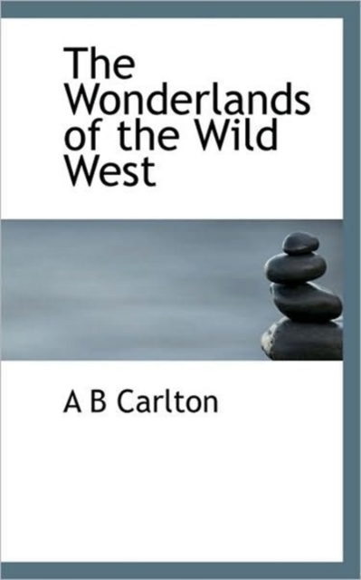 The Wonderlands of the Wild West, Paperback / softback Book