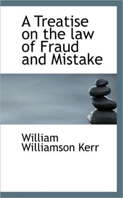 A Treatise on the Law of Fraud and Mistake, Paperback / softback Book