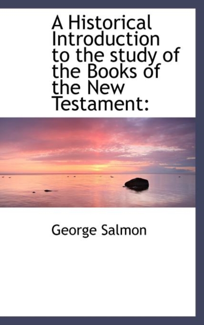 A Historical Introduction to the Study of the Books of the New Testament, Hardback Book