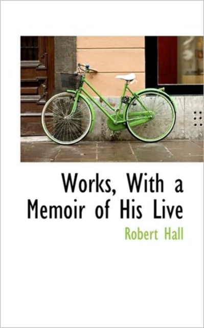 Works, with a Memoir of His Live, Paperback / softback Book