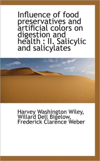 Influence of Food Preservatives and Artificial Colors on Digestion and Health : II. Salicylic and Sa, Paperback / softback Book