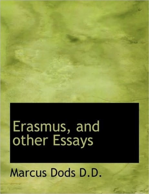 Erasmus, and Other Essays, Hardback Book