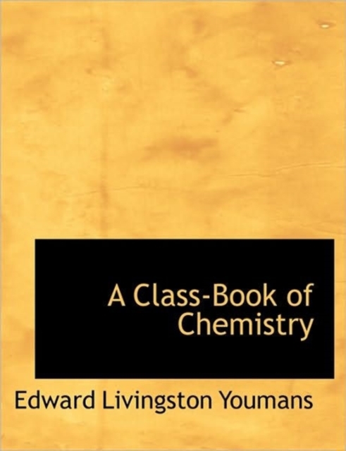 A Class-Book of Chemistry, Hardback Book