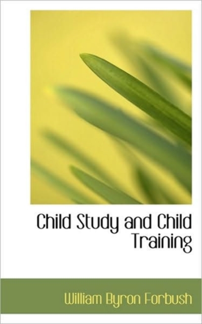 Child Study and Child Training, Paperback / softback Book
