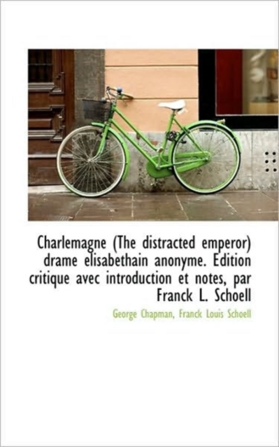 Charlemagne (the Distracted Emperor) Drame Elisabethain Anonyme. Edition Critique Avec Introduction, Paperback / softback Book