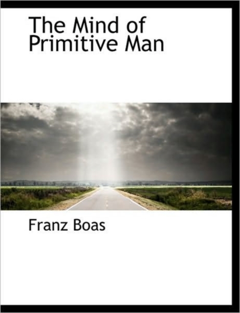 The Mind of Primitive Man, Paperback / softback Book