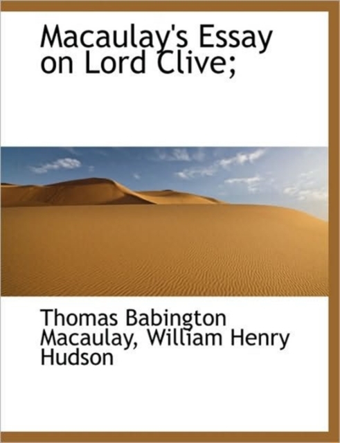 Macaulay's Essay on Lord Clive;, Hardback Book
