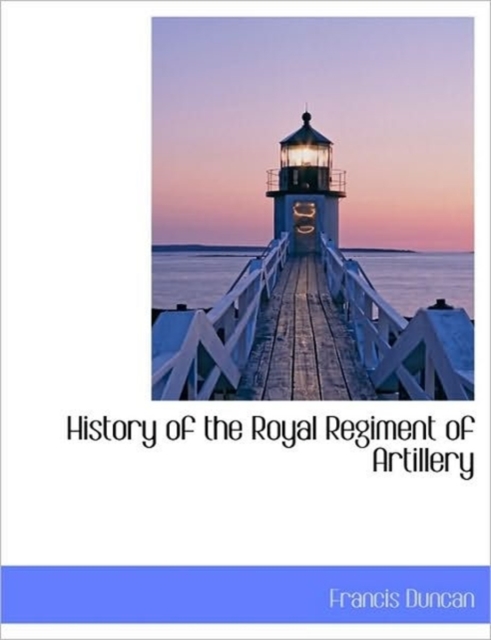 History of the Royal Regiment of Artillery, Hardback Book