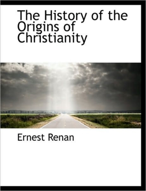 The History of the Origins of Christianity, Hardback Book