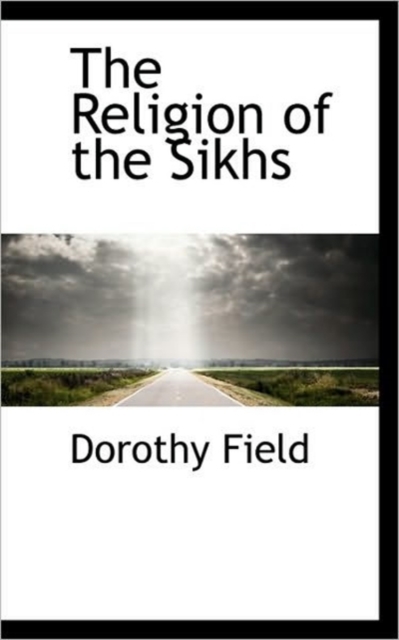 The Religion of the Sikhs, Hardback Book