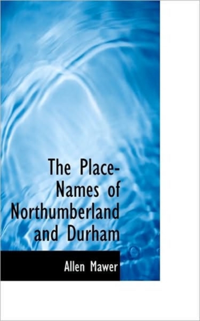 The Place-Names of Northumberland and Durham, Hardback Book