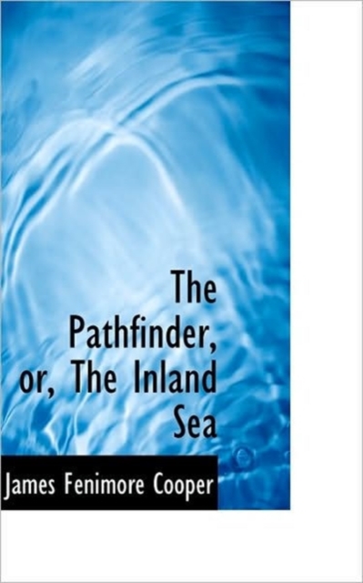 The Pathfinder, Or, the Inland Sea, Paperback / softback Book