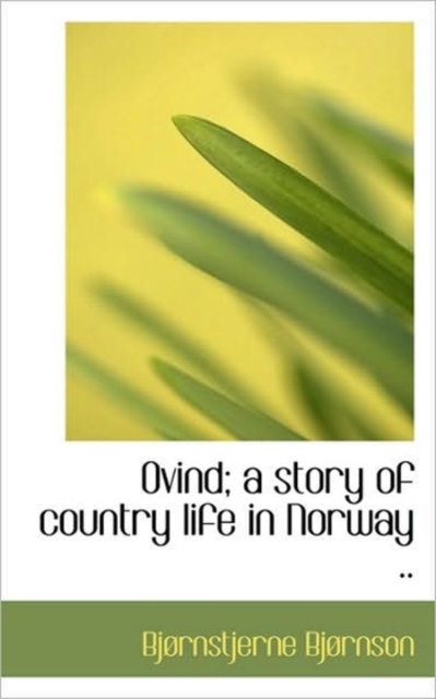 Ovind; a Story of Country Life in Norway .., Hardback Book