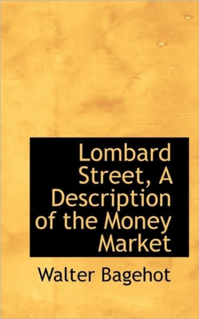 Lombard Street, a Description of the Money Market, Paperback / softback Book