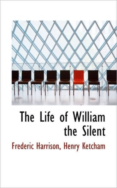 The Life of William the Silent, Paperback / softback Book