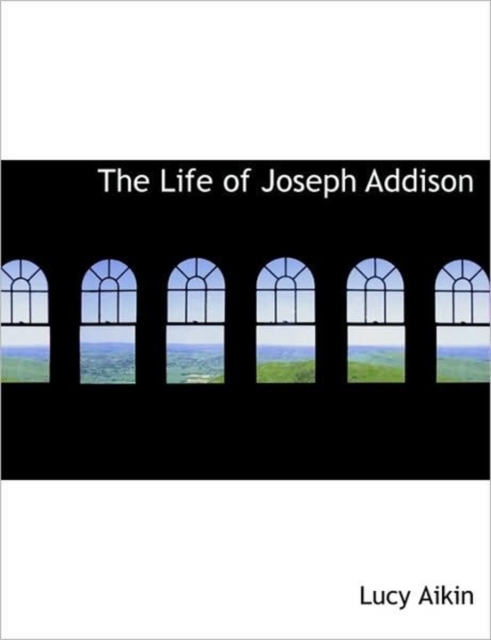 The Life of Joseph Addison, Hardback Book