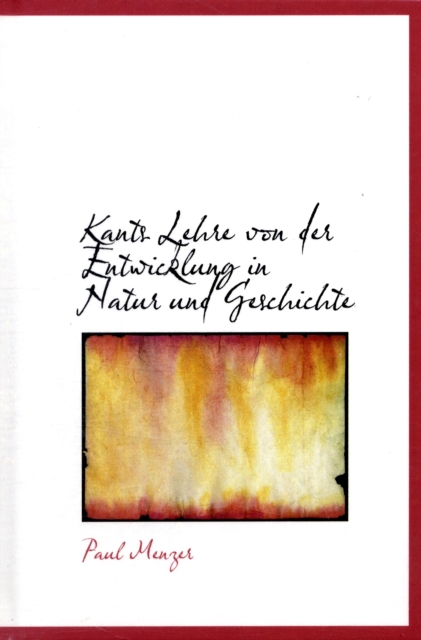 Kants Lehre Von Der Entwicklung in Natur Und Geschichte, Hardback Book
