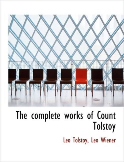The Complete Works of Count Tolstoy, Paperback / softback Book