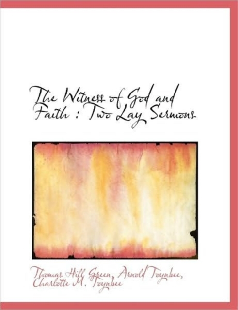 The Witness of God and Faith : Two Lay Sermons, Paperback / softback Book